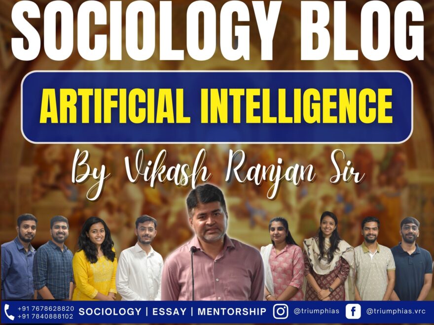 Sociological Analysis of Artificial Intelligence: Benefits, Concerns, and Future Implications, Best Sociology Optional Coaching, Sociology Optional Syllabus.