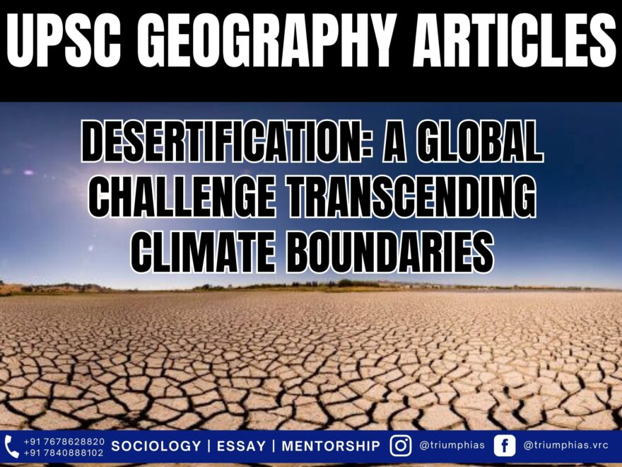 Desertification: A Global Challenge Transcending Climate Boundaries, Best Sociology Optional Coaching, Sociology Optional Syllabus.
