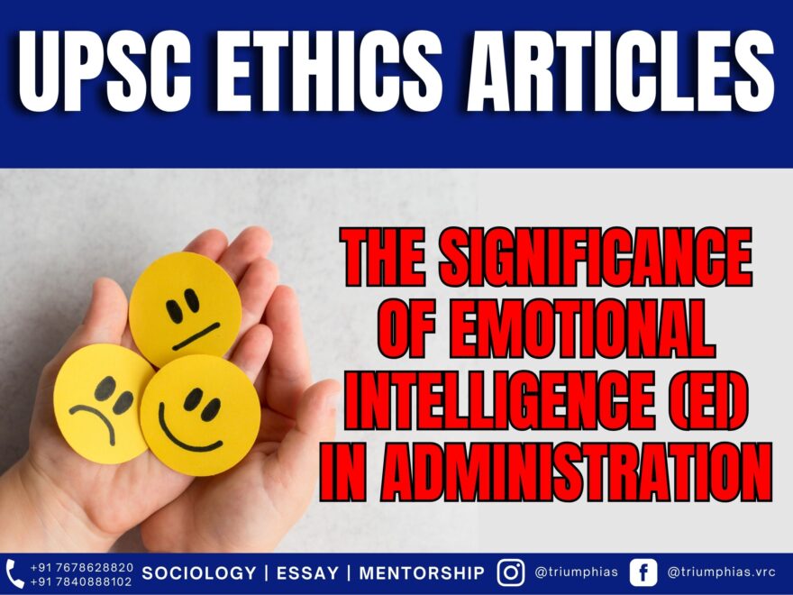 The Significance of Emotional Intelligence (EI) in Administration, Best Sociology Optional Coaching, Sociology Optional Syllabus.