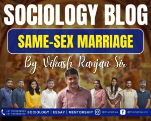 Same-Sex Marriage in India: Legal Challenges, Societal Impact, and Government's Stand, Best Sociology Optional Coaching, Sociology Optional Syllabus.