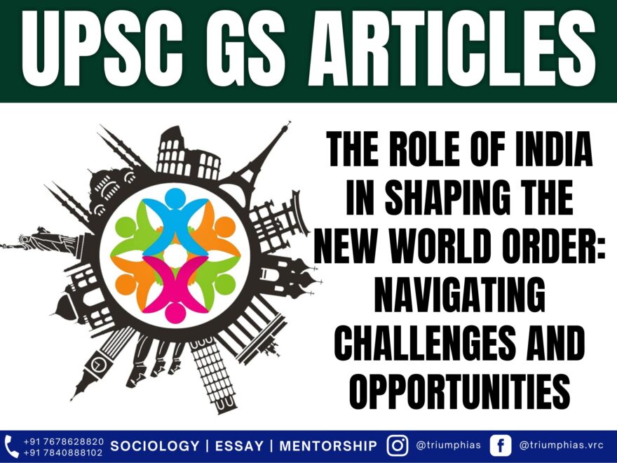 The Role of India in Shaping the New World Order: Navigating Challenges and Opportunities, Best Sociology Optional Coaching, Sociology Optional Syllabus.