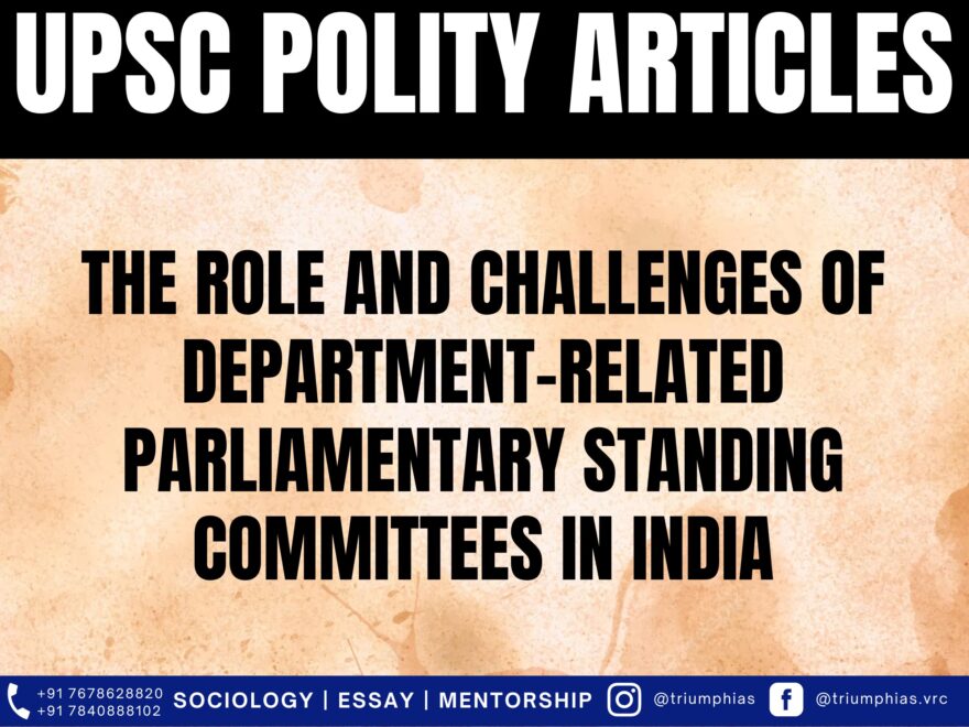 The Role and Challenges of Department-Related Parliamentary Standing Committees in India, Best Sociology Optional Coaching, Sociology Optional Syllabus.