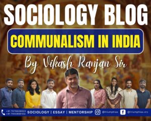 Communalism in India: A Detailed Sociological Analysis and the Role of Media, Best Sociology Optional Coaching, Sociology Optional Syllabus.