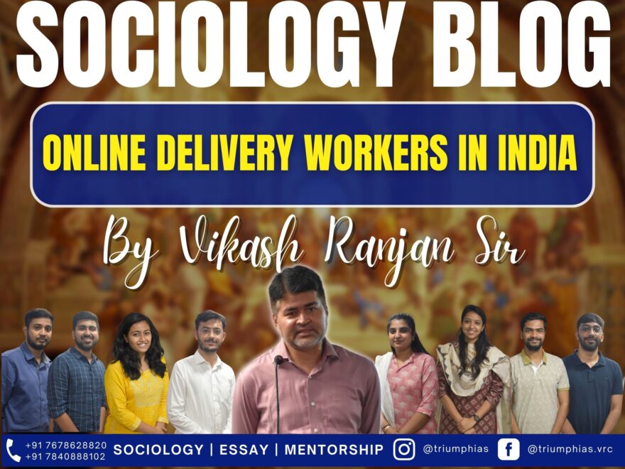 Challenges and Future Prospects of Online Delivery Workers in India: An In-depth Analysis, Best Sociology Optional Coaching, Sociology Optional Syllabus.