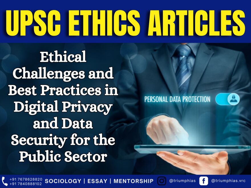 Ethical Challenges and Best Practices in Digital Privacy and Data Security for the Public Sector, Best Sociology Optional Coaching, Sociology Optional Syllabus.