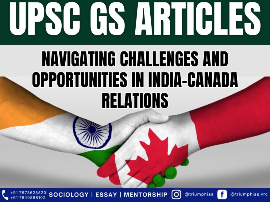 Navigating Challenges and Opportunities in India-Canada Relations, Best Sociology Optional Coaching, Sociology Optional Syllabus.