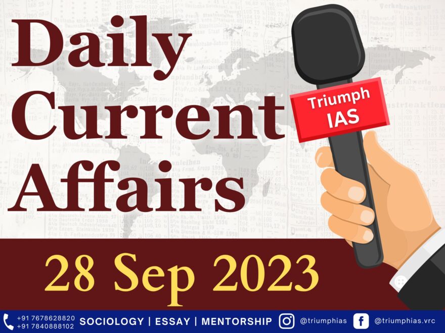 Daily Current Affairs 28 Sep 2023 | GS | Sociology UPSC | Triumph IAS