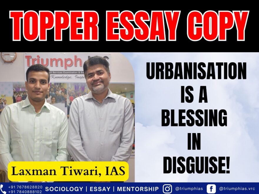 Laxman Tiwari, Rank 176 in UPSC Exam | Urbanisation: Blessing in Disguise or a Curse? An In-depth Analysis | Triumph ias