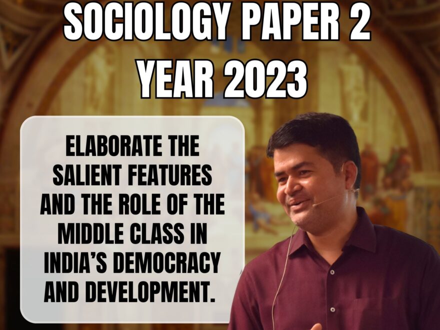 The Middle Class in India: Pivotal Role in Democracy and Development, Best Sociology Optional Coaching, Sociology Optional Syllabus.