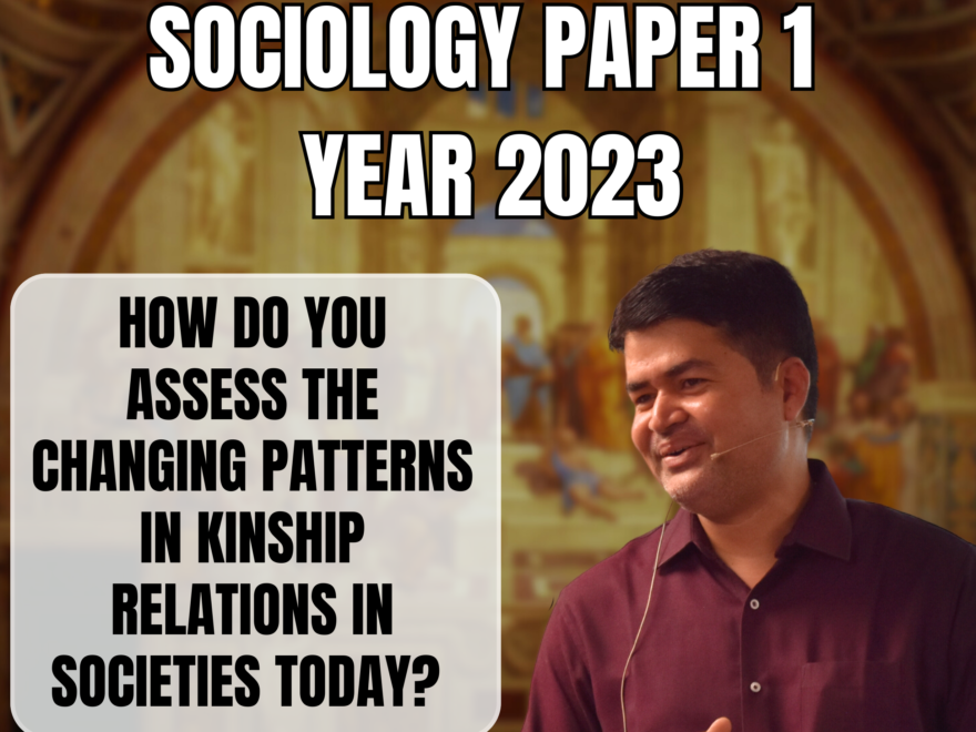 changing patterns in kinship relations in societies, Best Sociology Optional Coaching, Sociology Optional Syllabus