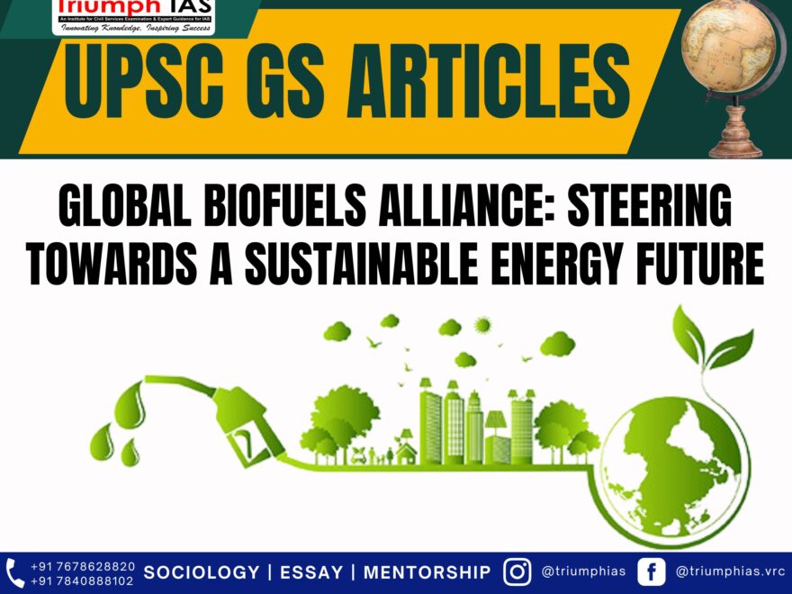 Global Biofuels Alliance: Steering Towards a Sustainable Energy Future, Best Sociology Optional Coaching, Sociology Optional Syllabus.