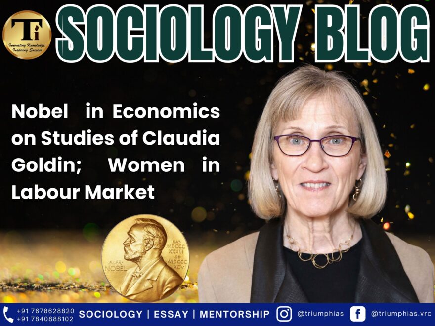 Nobel Prize in Economics to Claudia Goldin for “having advanced our understanding of women’s labour market outcomes”, Best Sociology Optional Coaching, Sociology Optional Syllabus.