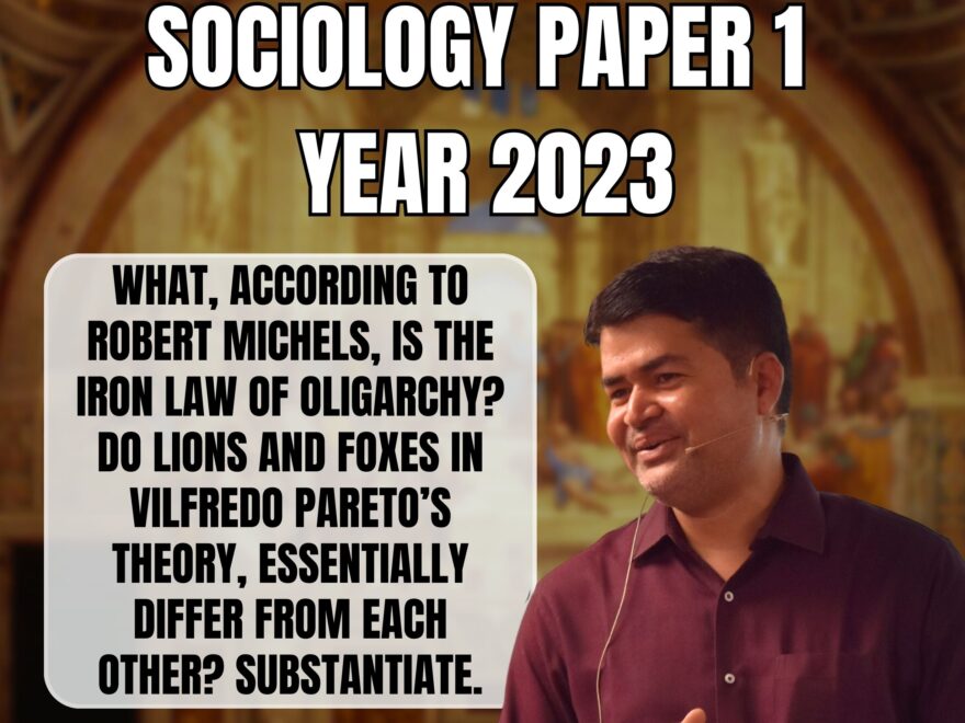 Power Dynamics: Michels’ Iron Law of Oligarchy & Pareto’s Lions and Foxes, Best Sociology Optional Coaching, Sociology Optional Syllabus.