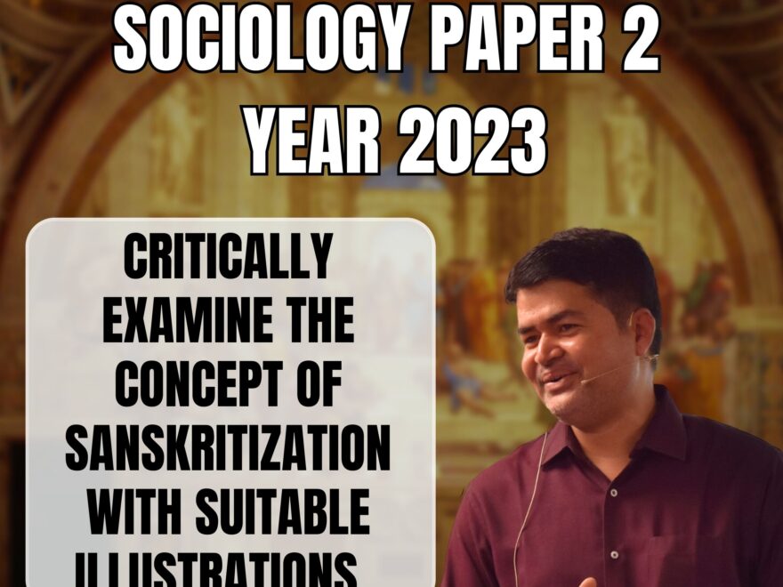 concept of Sanskritization with suitable illustrations, Best Sociology Optional Coaching, Sociology Optional Syllabus