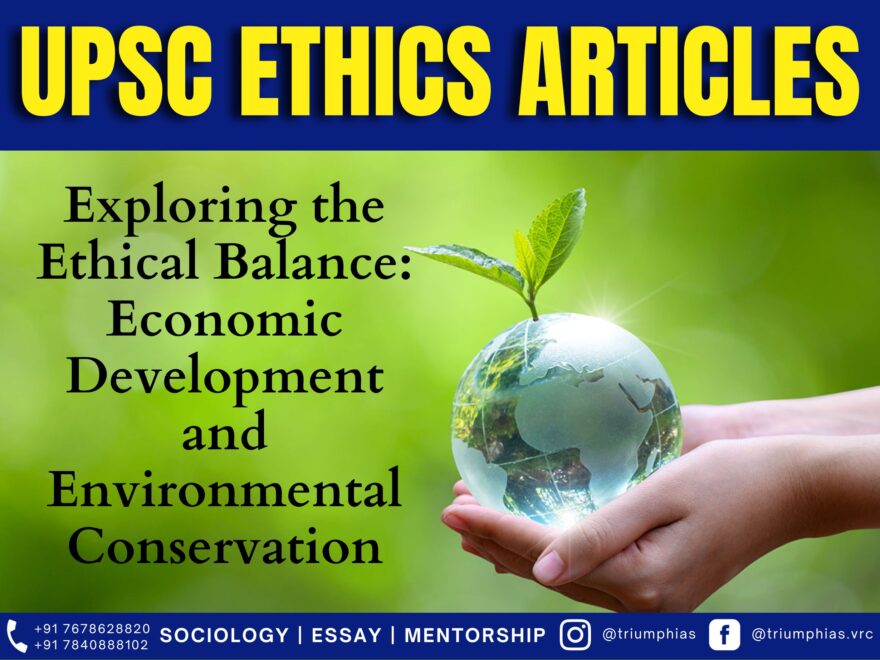 Exploring the Ethical Balance: Economic Development and Environmental Conservation, Best Sociology Optional Coaching, Sociology Optional Syllabus.