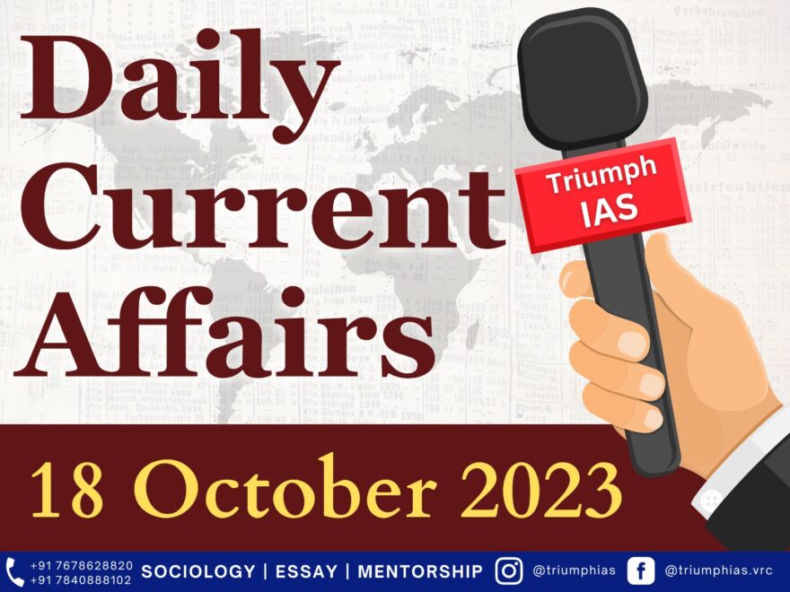 Current affairs 18 October 2023