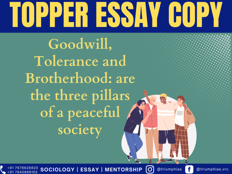 Goodwill, Tolerance and Brotherhood: are the three pillars of a peaceful society