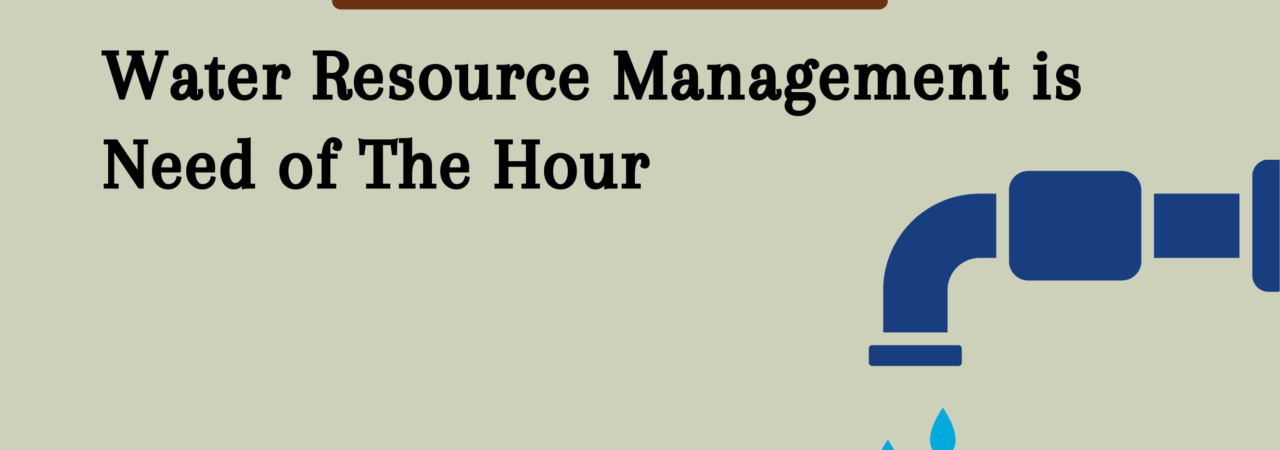 Water resource management is need of the hour