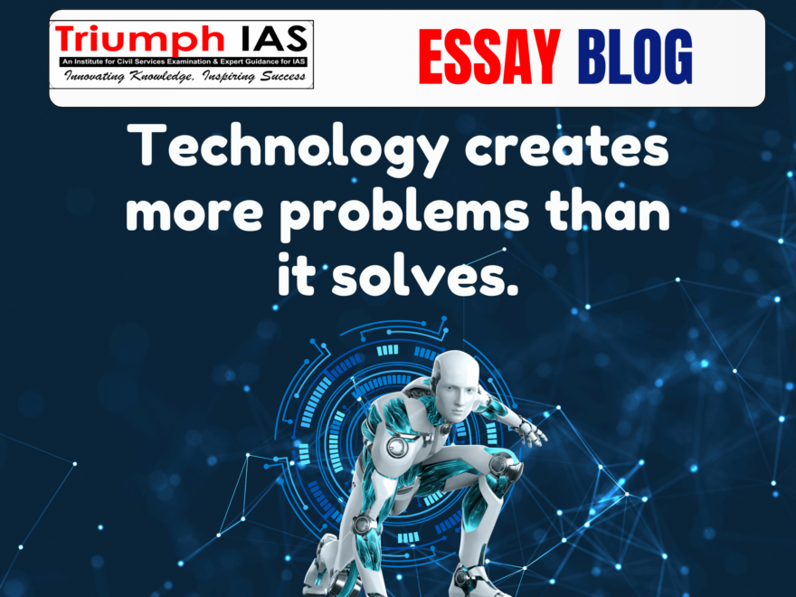 Technology creates more problems than it solves.
