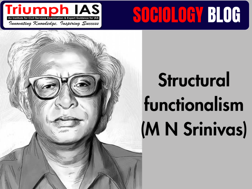 Structural functionalism (M N Srinivas)