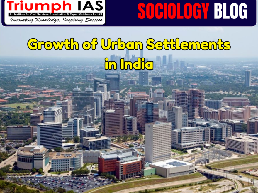Growth of Urban Settlements in India