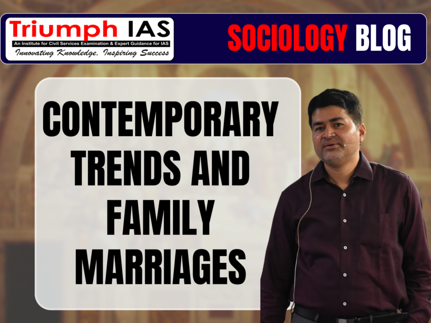 Contemporary Trends and Family marriages