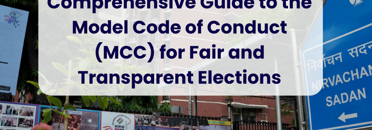 Comprehensive Guide to the Model Code of Conduct (MCC) for Fair and Transparent Elections