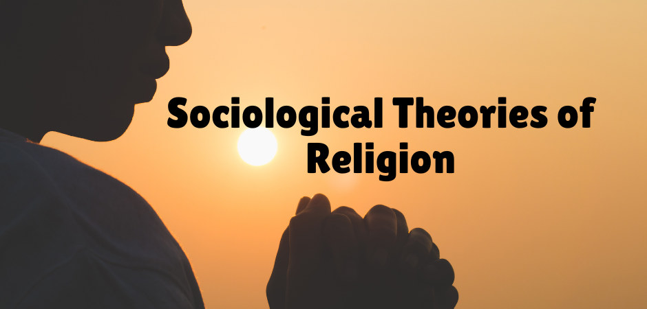 Sociological Theories of Religion
