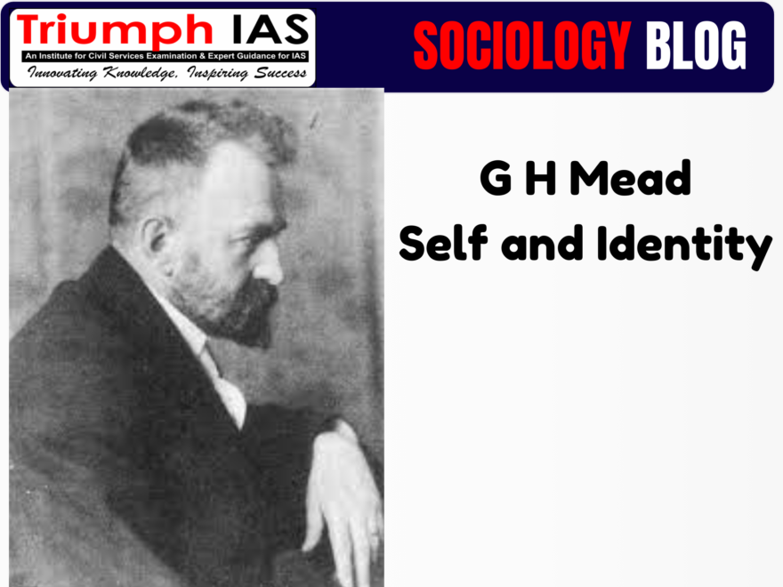 G H Mead – Self and Identity