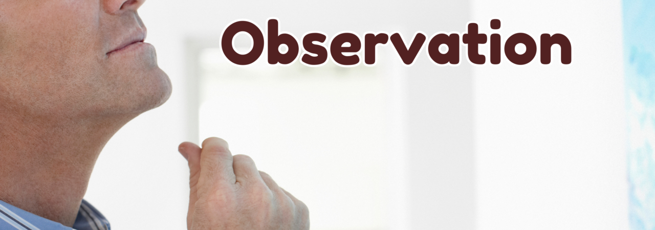 Observation