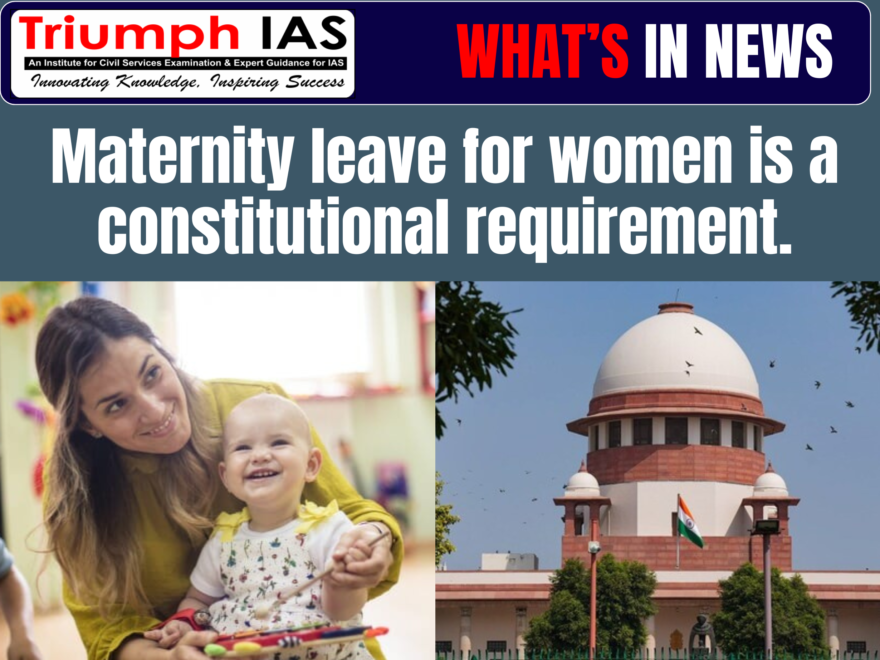 Maternity leave for women is a constitutional requirement.