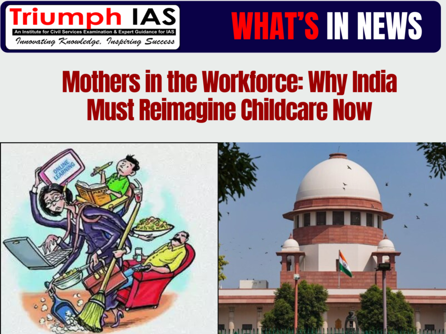 Mothers in the Workforce: Why India Must Reimagine Childcare Now