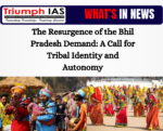 The Resurgence of the Bhil Pradesh Demand: A Call for Tribal Identity and Autonomy