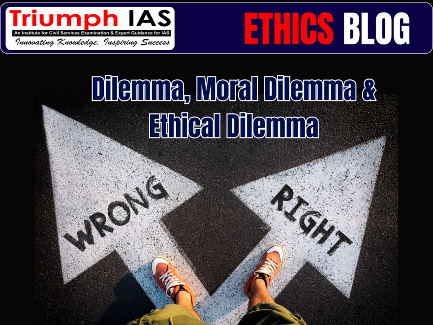 Dilemma, Moral Dilemma & Ethical Dilemma