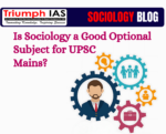 Is Sociology a Good Optional Subject for UPSC Mains?