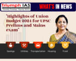 Highlights of Union Budget 2024 for UPSC Prelims and Mains exam