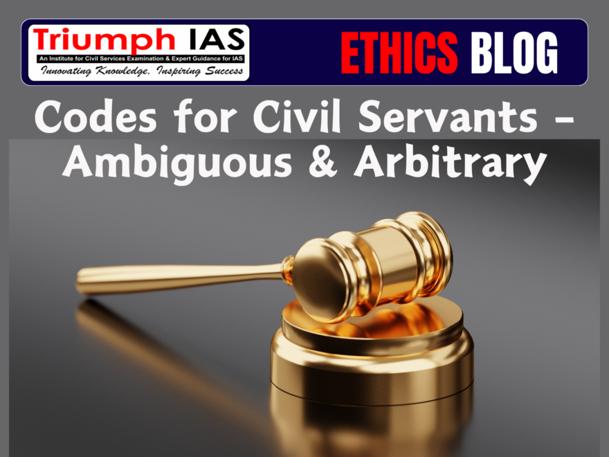 Codes for Civil Servants – Ambiguous & Arbitrary