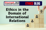 Ethics in the Domain of International Relations