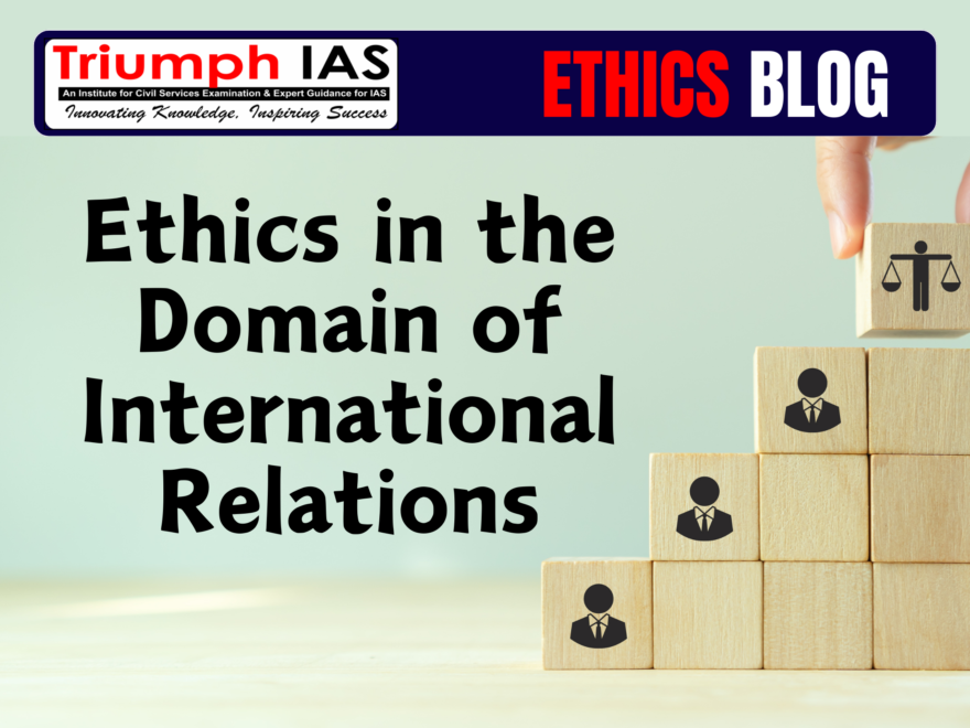 Ethics in the Domain of International Relations