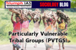 Particularly Vulnerable Tribal Groups (PVTGS)