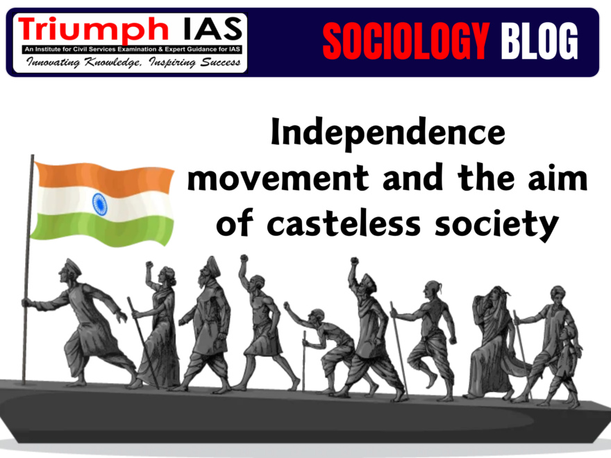 Independence movement and the aim of casteless society