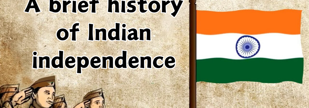 A brief history of Indian independence