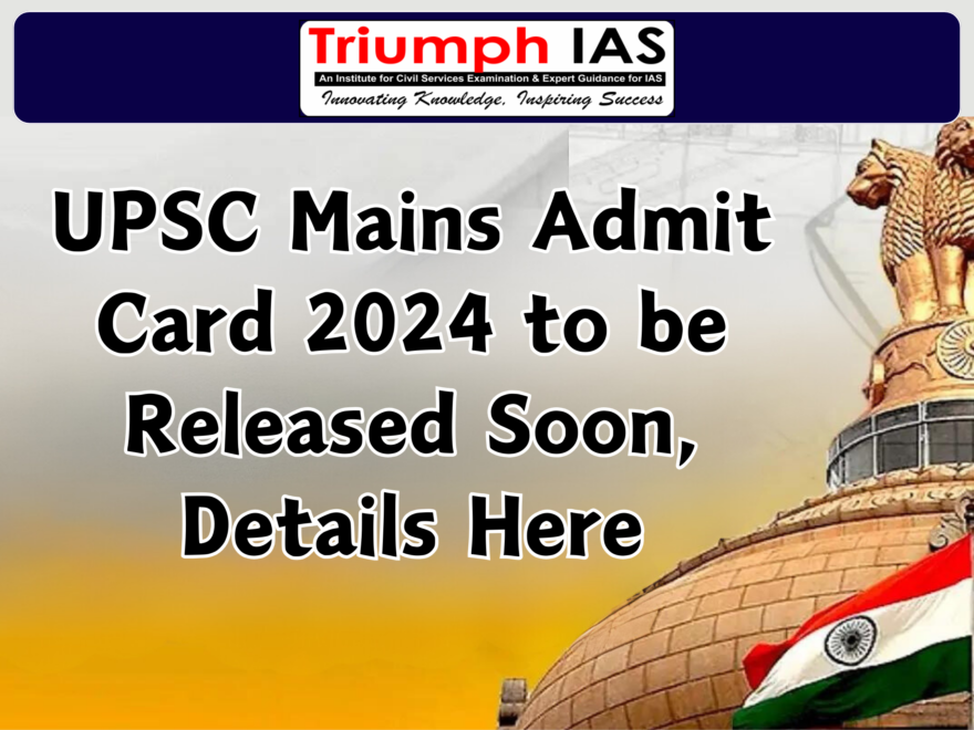 UPSC Mains admit card 2024 to be released soon, details here