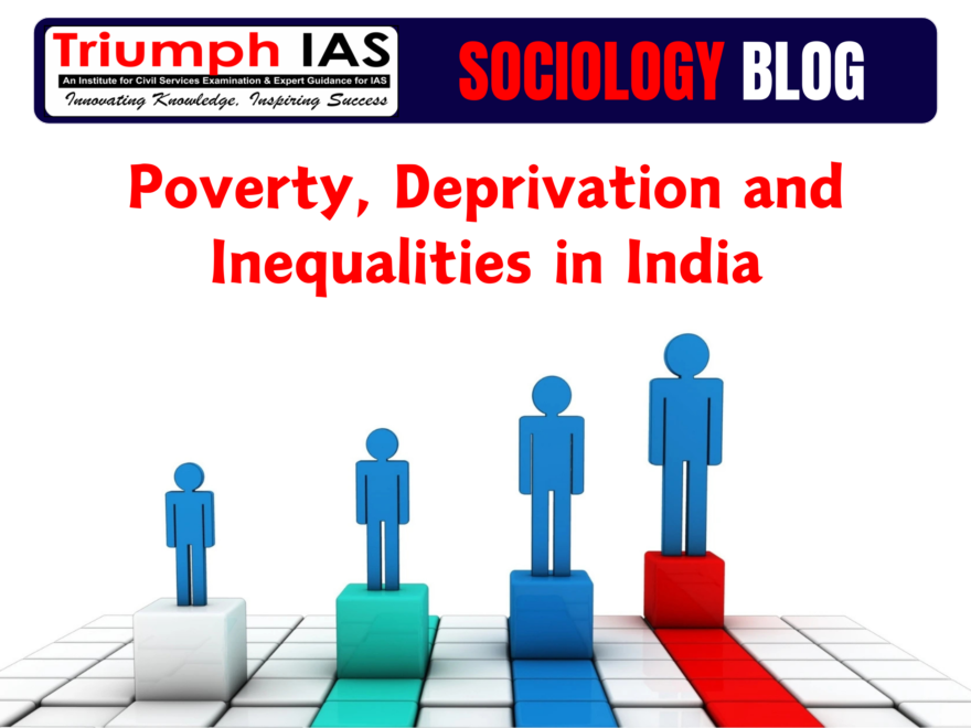 Poverty, Deprivation and Inequalities in India