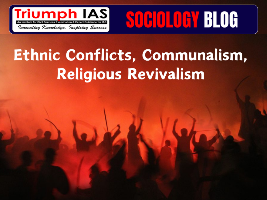 Ethnic Conflicts, Communalism, Religious Revivalism