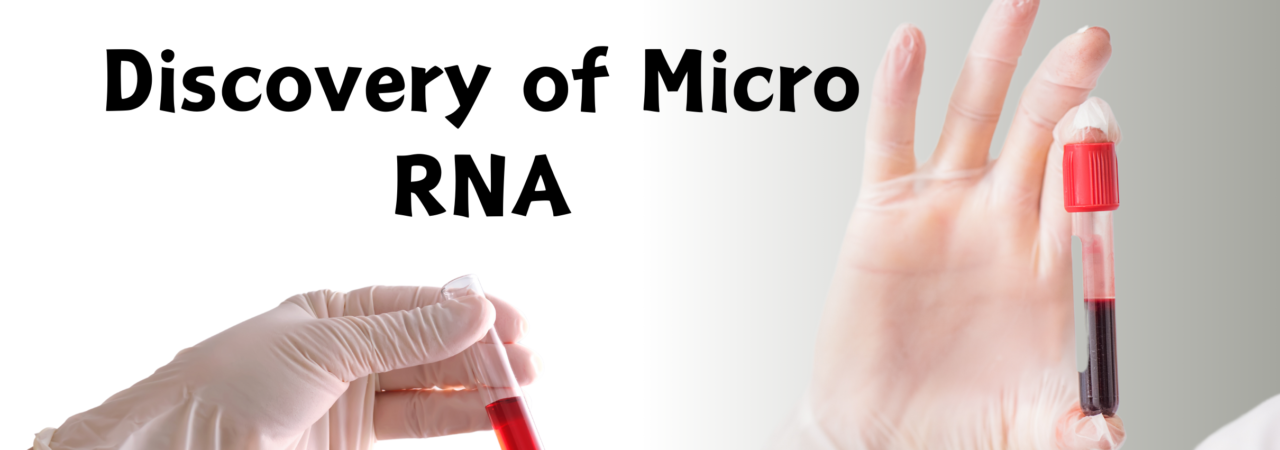 Discovery of Micro RNA