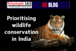 Prioritising wildlife conservation in India