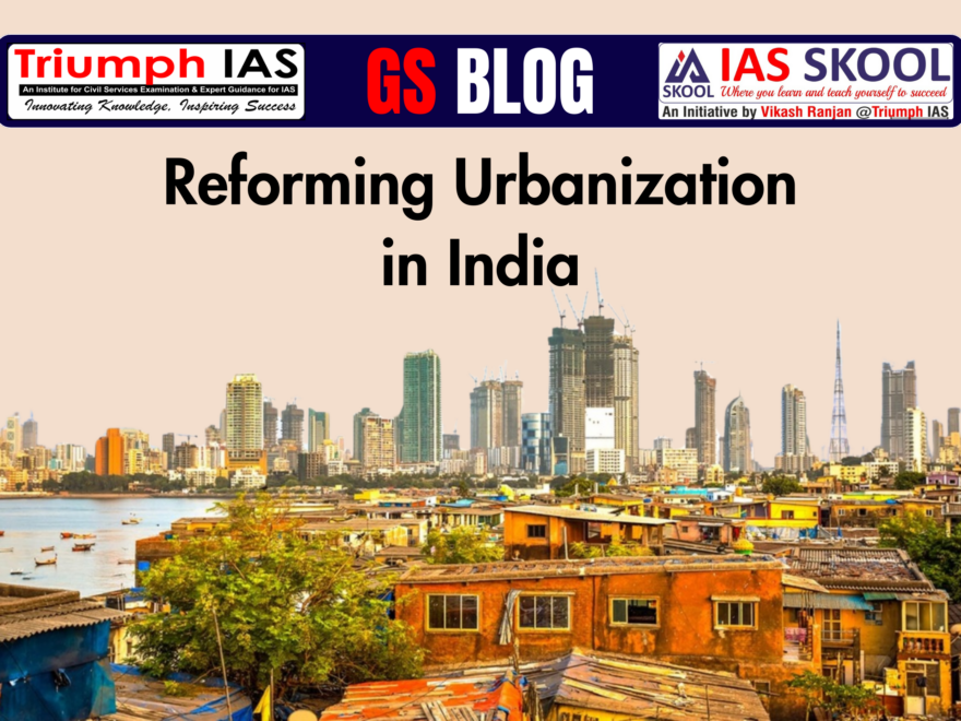 Reforming Urbanization in India