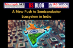 A New Push to Semiconductor Ecosystem in India