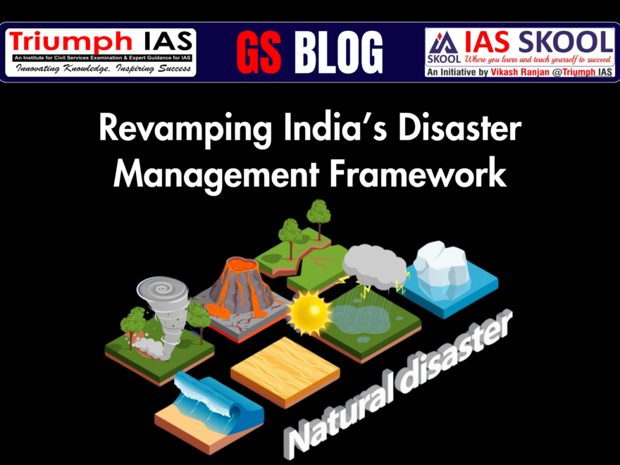 Revamping India’s Disaster Management Framework